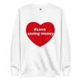 thumbnail image 1 of Love Saving Money Sweatshirt, 1 of 8