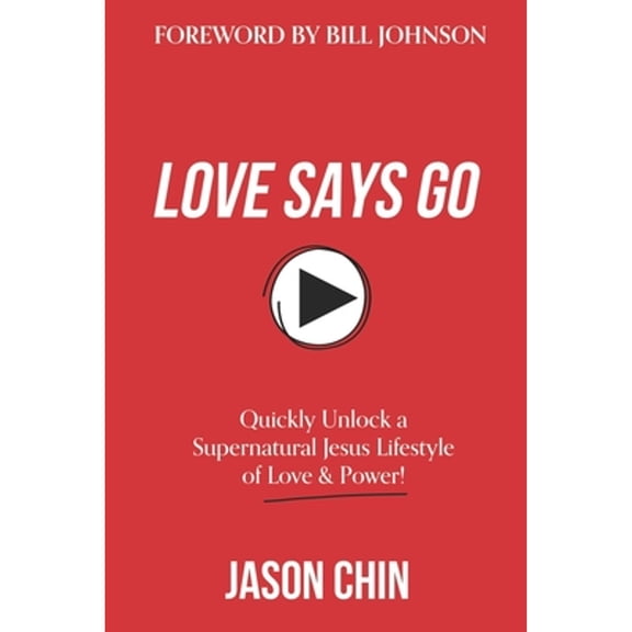 Pre-Owned Love Says Go: A Supernatural Lifestyle BOOK and VIDEO Course (Paperback) 1490959491 9781490959498