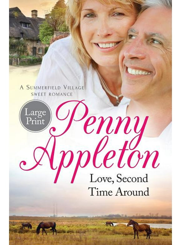 Love, Second Time Around: Large Print Edition  Summerfield Sweet Romance   Paperback  1912105845 9781912105847 Penny Appleton