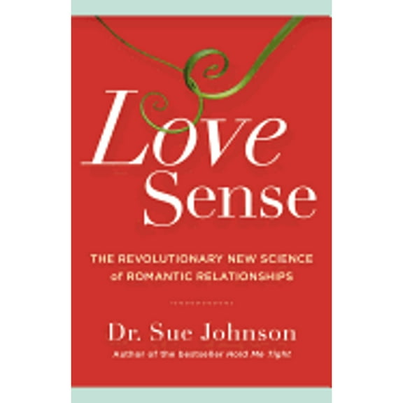 Pre-Owned Love Sense: The Revolutionary New Science of Romantic Relationships (Hardcover) 0316133760 9780316133760