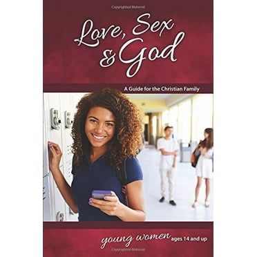 Pre-Owned Love, Sex & God: For Young Women Ages 14 and Up - Learning about Sex (Paperback) 0758649606 9780758649607