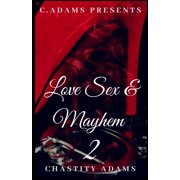 Love Sex & Mayhem 2 Paperback by Chastity Adams