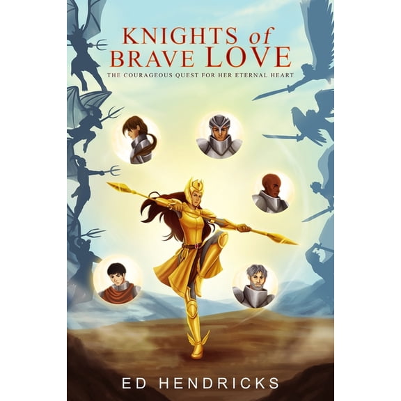 Love, Sex, and Romance: Beautiful Love Poems for the Heart: Knights of Brave Love: The Courageous Quest for Her Eternal Heart (Paperback)