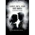 thumbnail image 1 of Love, Sex, and the Bible: A Christian's Guide, (Paperback), 1 of 1