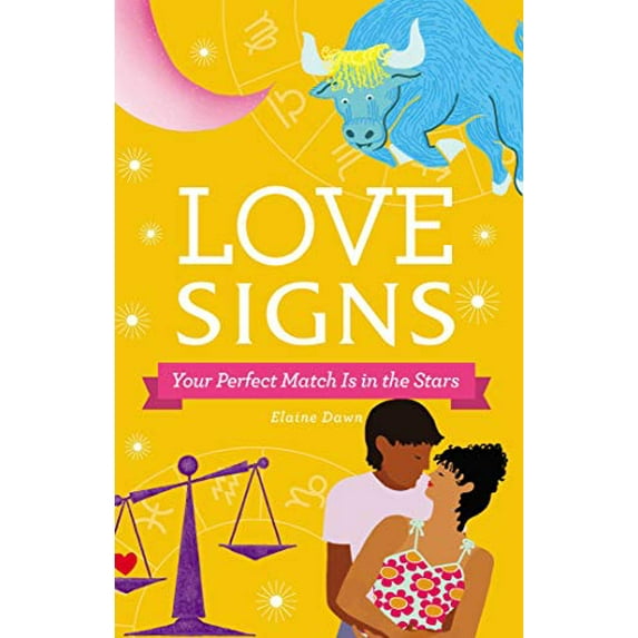 Pre-Owned Love Signs: Your Perfect Match Is in the Stars (Hardcover) 1507209509 9781507209509