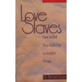 thumbnail image 1 of Pre-Owned Love Slaves: How to End Your Addiction to Another Person (Paperback) 1558502904 9781558502901, 1 of 1