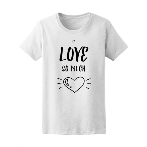 Love So Much Heart Sketch T-Shirt Women -Image by Shutterstock, Female Medium