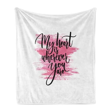 Love Soft Flannel Fleece Blanket, My Heart is Wherever You are Romantic Valentines Day Words Ink Style Calligraphy, Cozy Plush for Indoor and Outdoor Use, 50" x 60", Pink Black White, by Ambesonne