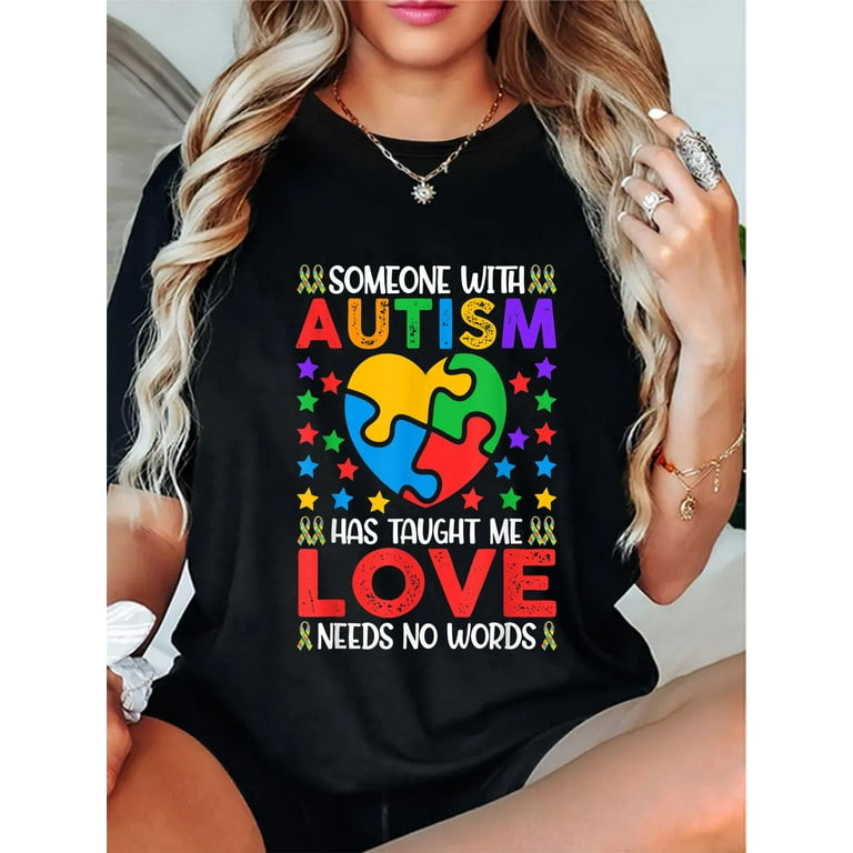 Someone With Autism Has Taught Me Love Needs No Words Tshirt Someone With Autism Has Taught Me Love Needs No Words Tshirt