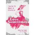 thumbnail image 1 of Love, Sometimes : A Novel About Risk, Hollywood, and Controversial Love (Hardcover), 1 of 1