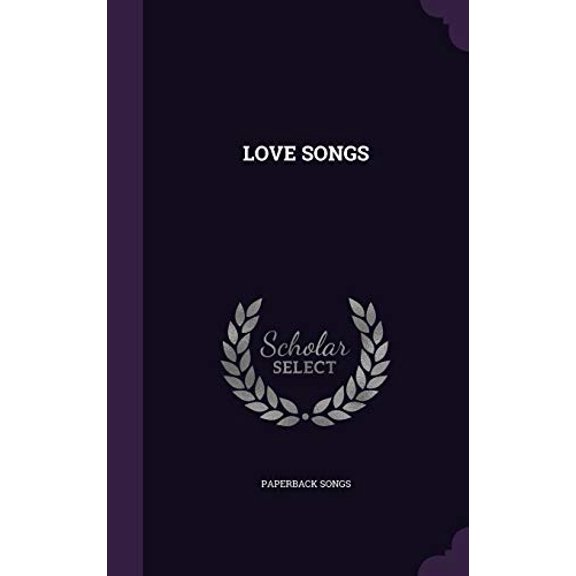 LOVE SONGS Hardcover 1341725081 9781341725081 PAPERBACK SONGS