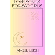 Love Songs for Sad Girls, Paperback