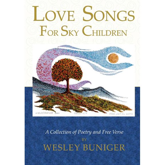Love Songs for Sky Children : A Collection of Poetry and Free Verse (Paperback)
