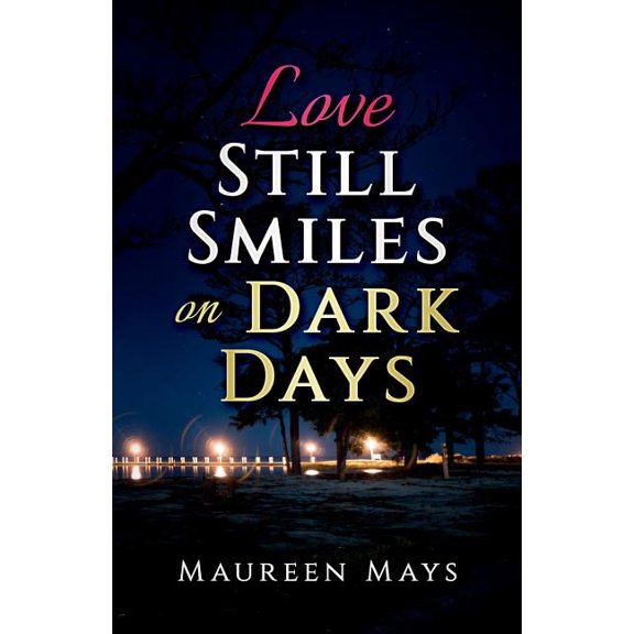 Love Still Smiles on Dark Days (Paperback)