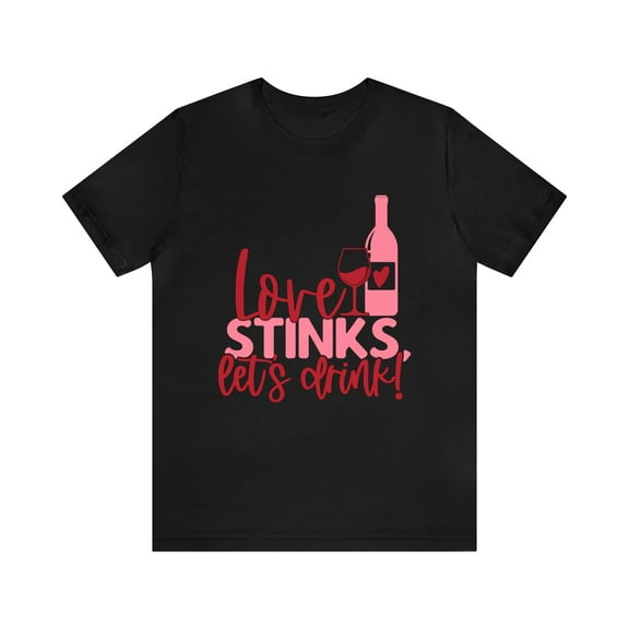 Love Stinks Let's Drink Valentine Day Unisex Jersey Short Sleeve T-Shirt
