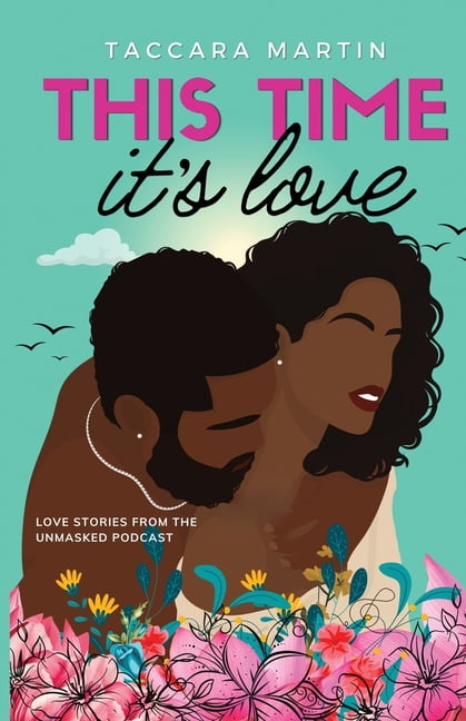 Love Stories from the Unmasked Podcast This Time It's Love: A