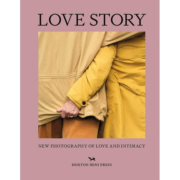 Love Story: New Photography of Love and Intimacy, (Hardcover)