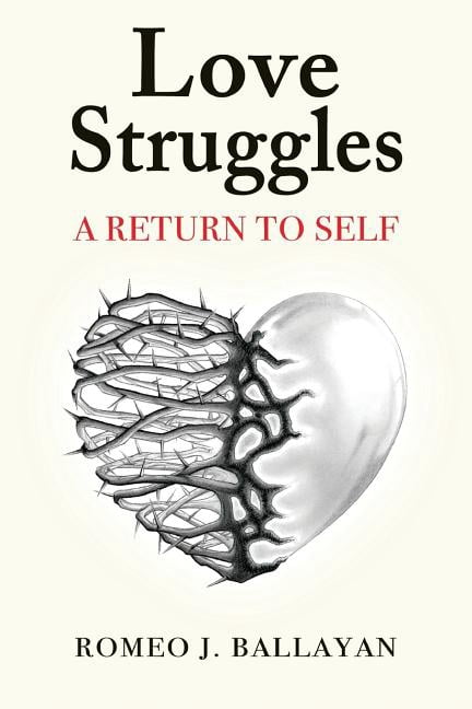 Love Struggles: A Return to Self  Paperback  Romeo J. Ballayan, Sue Balcer, Cherie Johnson, Rik Feeney