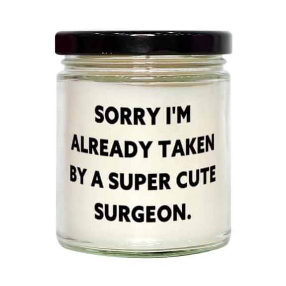 Love Surgeon Candle, Sorry I'm Already Taken by a Super Cute Surgeon, Beautiful Gifts for Colleagues, Holiday Gifts, , Doctor, Nurse, Medical, Gift Ideas for Surgeons, Gifts for Medical Students,
