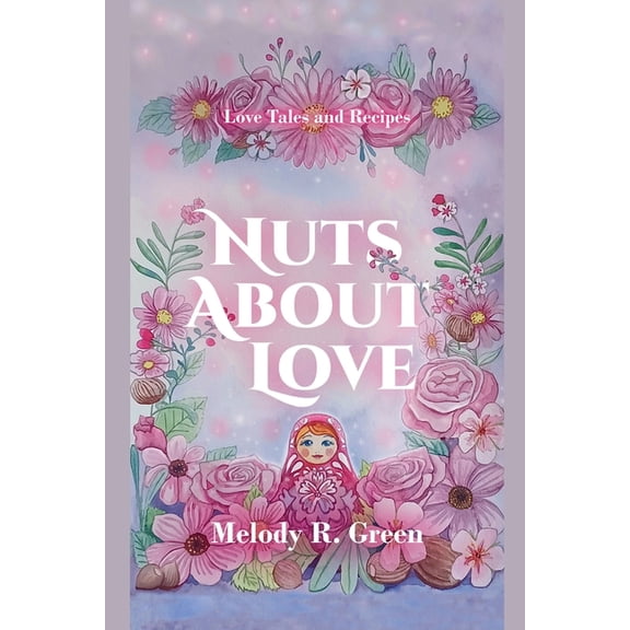 Love Tales and Recipes Nuts About Love, Book 2, (Paperback)