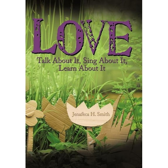 Love : Talk About It, Sing About It, Learn About It (Hardcover)