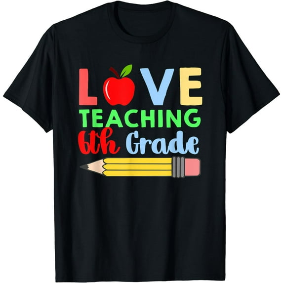 Love Teaching 6th Grade Pencil Design Teacher T-Shirt