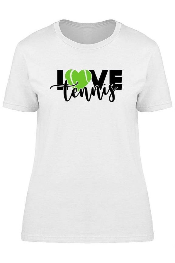 Love Tennis Quote T-Shirt Women -Image by Shutterstock, Female XX-Large
