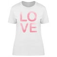 thumbnail image 1 of Love Text In Watercolor Pink  Tee Women's -Image by Shutterstock, 1 of 2