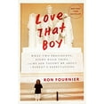 thumbnail image 1 of Pre-Owned Love That Boy: What Two Presidents, Eight Road Trips, and My Son Taught Me about a Parent's Expectations (Hardcover) 0804140480 9780804140485, 1 of 1