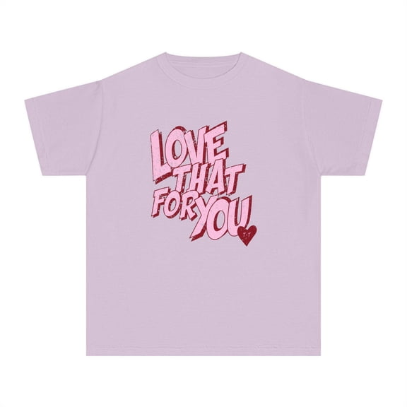 Love That for You Comfort Colors Youth Tee