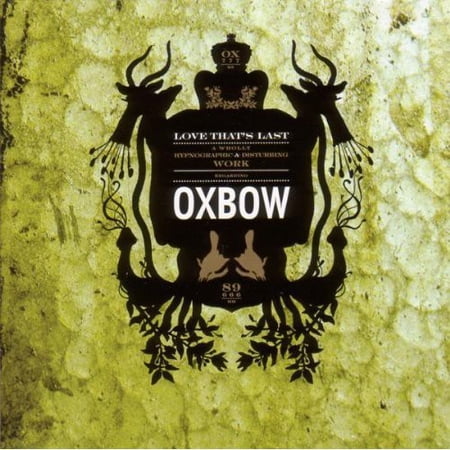 Love That's Last: A Wholly Hypnographic and Disturbing Work RegardingOxbow