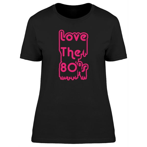 Love The 80's Decade II Women's Black T-shirt