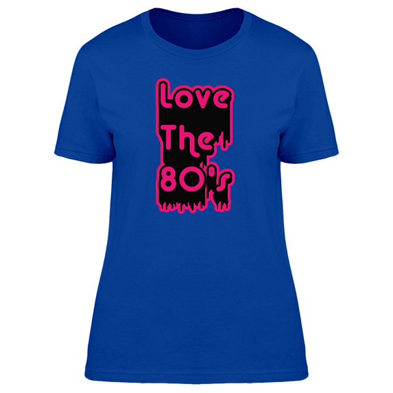 Love The 80's Decade II Women's T-shirt