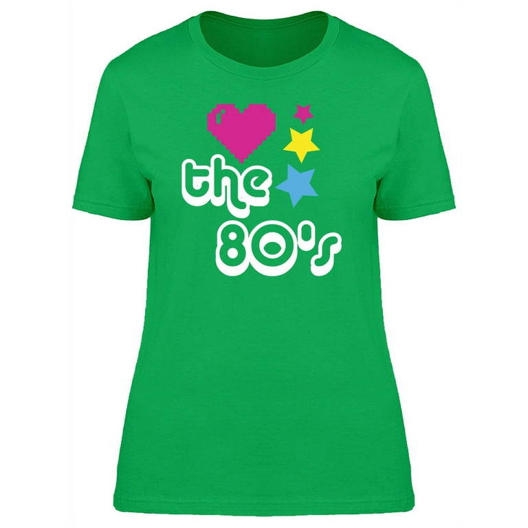 i love the 80s shirt walmart