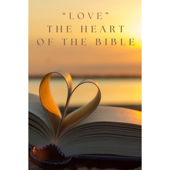 Love: The Heart of The Bible (Paperback)