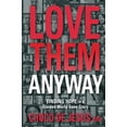 thumbnail image 1 of Pre-Owned Love Them Anyway: Finding Hope in a Divided World Gone Crazy (Paperback) 1629997153 9781629997155, 1 of 1