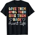 thumbnail image 1 of Love Them Spoil Them Give Them Back AuntLife Auntie Quote T-Shirt, 1 of 4