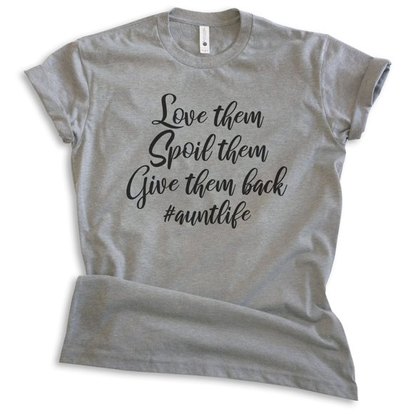 Love Them Spoil Them Send Them Home Aunt Shirt, Unisex Women's Shirt, Aunt Shirt, Auntie Shirt, Dark Heather Gray, Medium