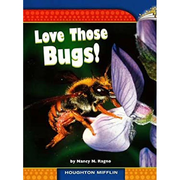 Pre-Owned Love Those Bugs! (Informational; TExt and Graphic Features) 9780547024189 Used