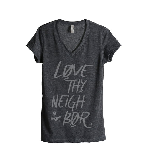 Love Thy Neighbor As Thyself Women's Fashion Relaxed V-Neck T-Shirt Tee Charcoal Grey Small