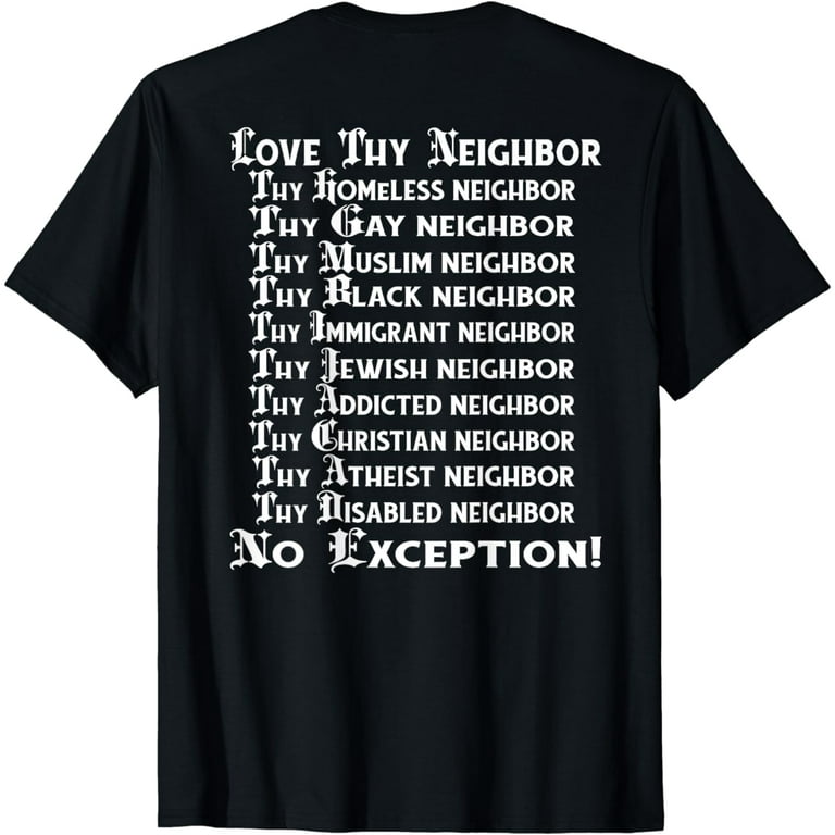 Love Thy Neighbor Tee Shirt Love Thy Neighbor Tee Shirt