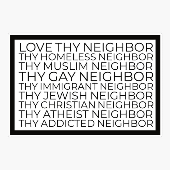 Love Thy Neighbor Kindness Sticker