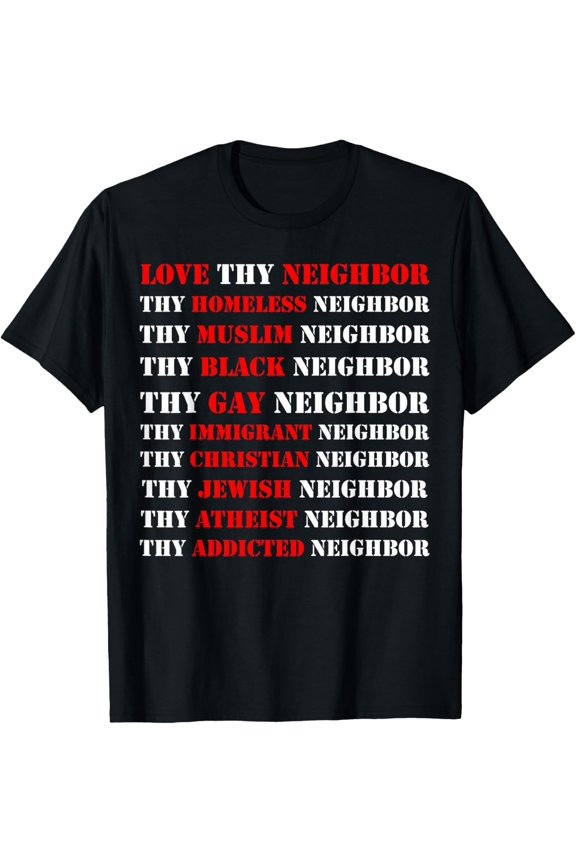 Love Thy Neighbor T-Shirt Neighbor t shirt gift