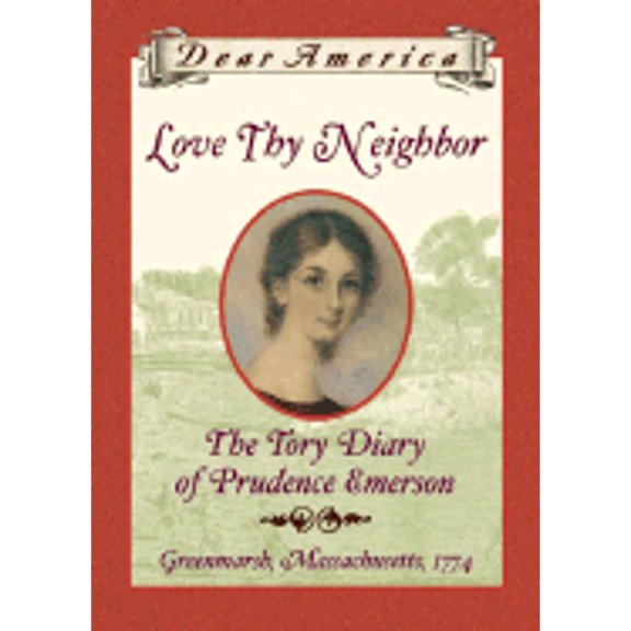 Pre-Owned Love Thy Neighbor: The Tory Diary of Prudence Emerson (Hardcover) by Ann Warren Turner