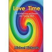 Love Time A Collection of Poems for Young Men, Paperback