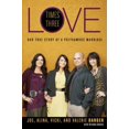thumbnail image 1 of Love Times Three: Our True Story of a Polygamous Marriage (Hardcover) by Joe Darger, Alina Darger, Vicki Darger, 1 of 1