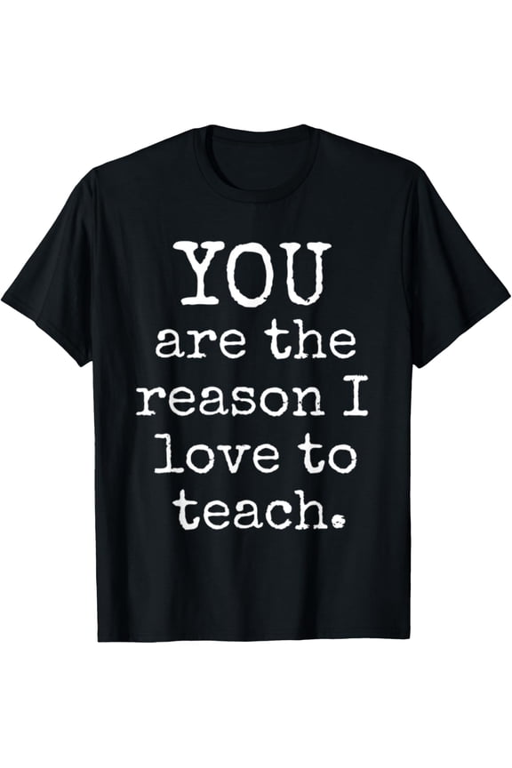 Love To Teach Positive Affirmation Kind Motivational Teacher T-Shirt men and women can wear, black, white, gifts