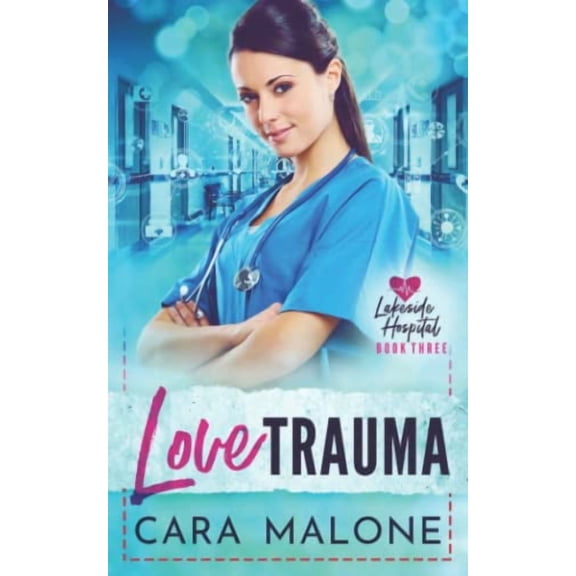 Lakeside Hospital: Love Trauma (Paperback)