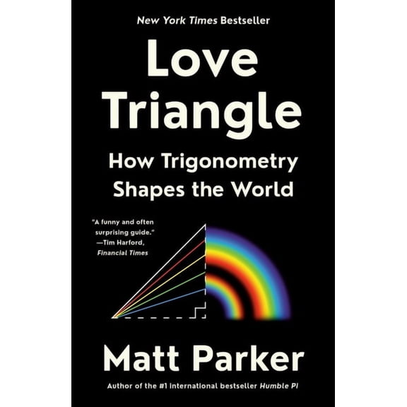 Love Triangle: How Trigonometry Shapes the World, (Paperback)