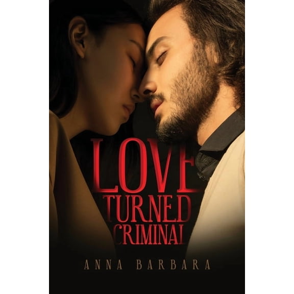 Love Turned Criminal (Paperback)